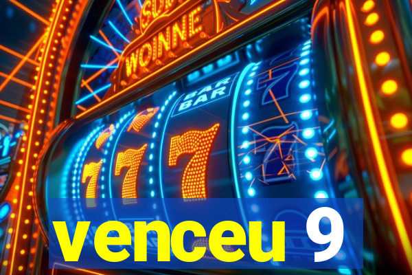 venceu 9